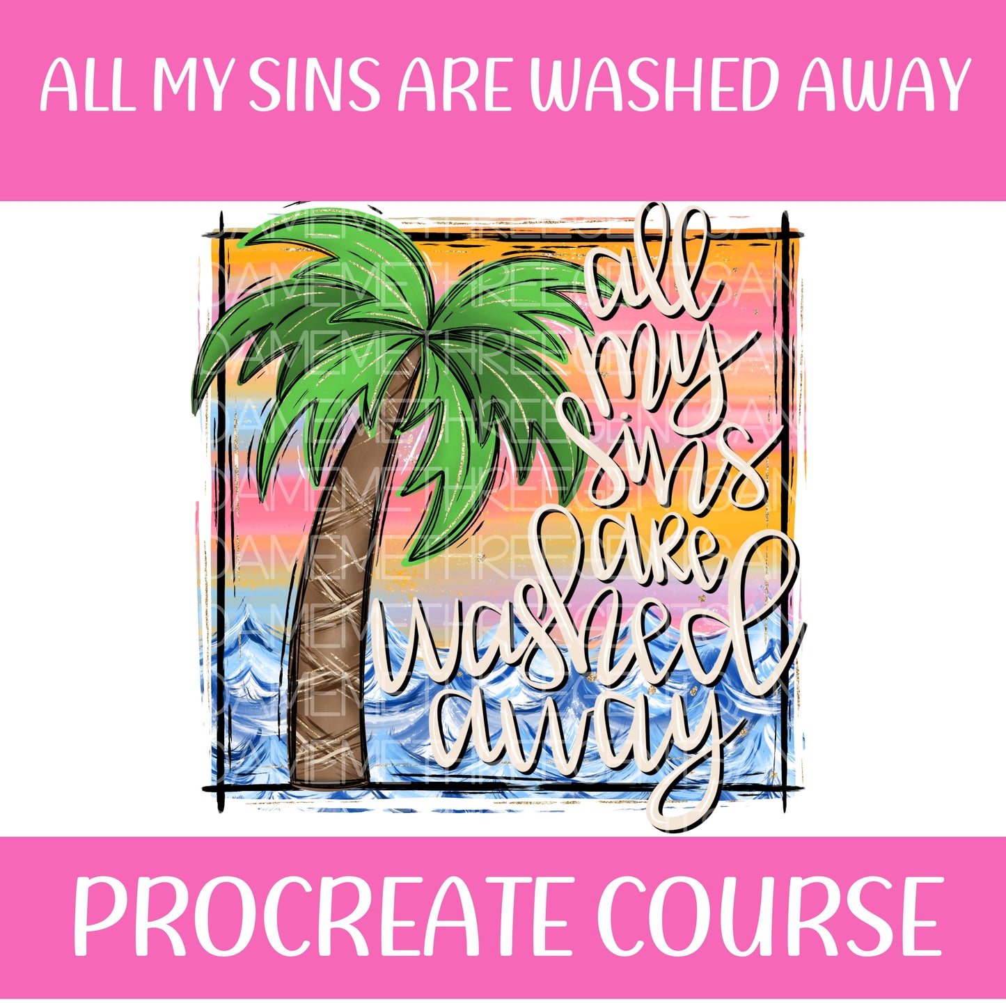ALL MY SINS ARE WASHED AWAY PROCREATE COURSE