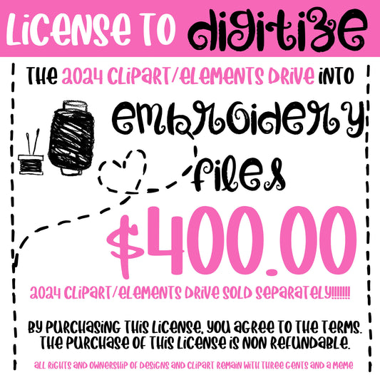 LICENSE TO DIGITIZE THE 2024 CLIPART/ELEMENTS  DRIVE