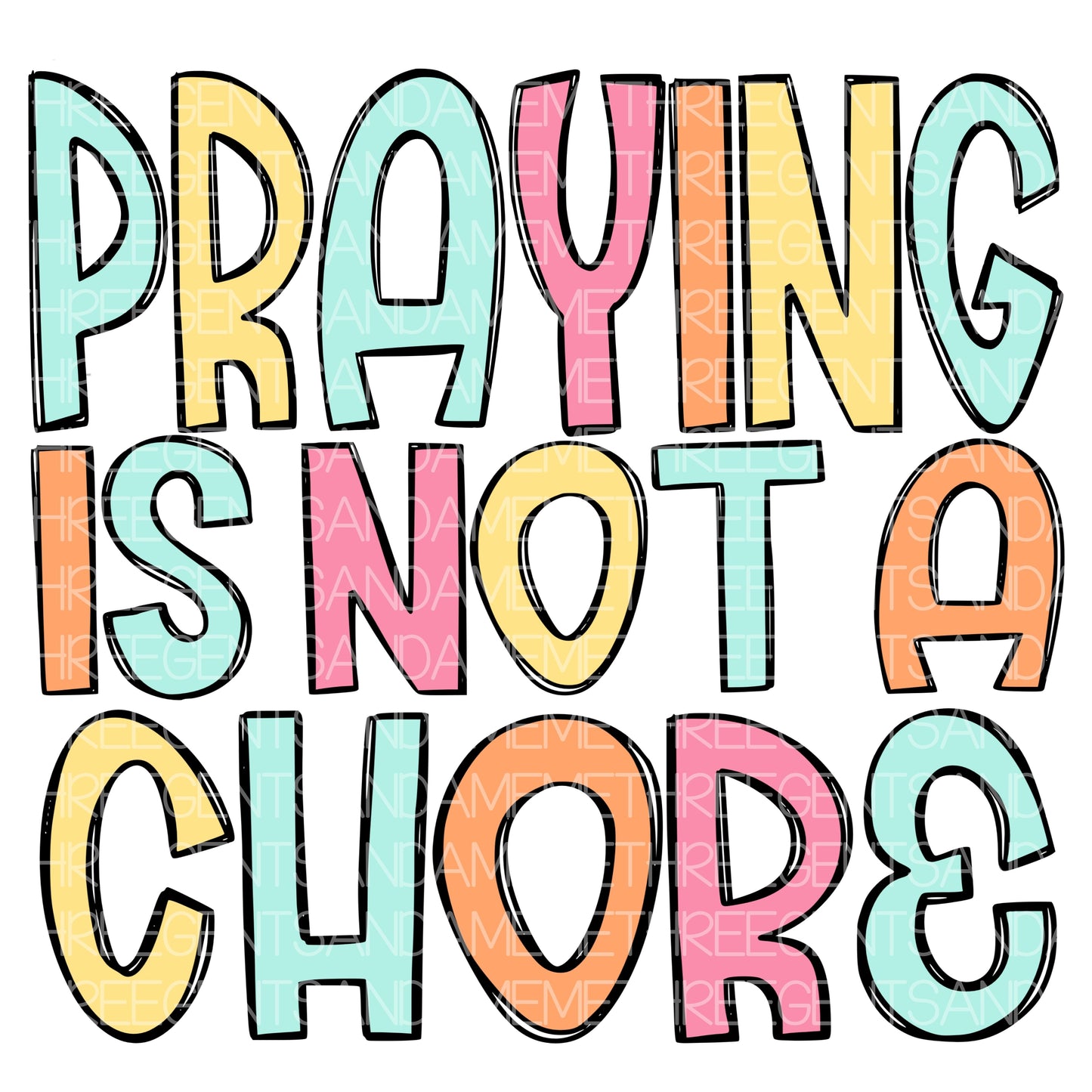 PRAYING IS NOT A CHORE FRONT/BACK PNG DESIGN