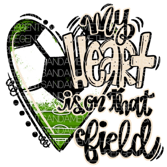 MY HEART IS ON THAT FIELD SOCCER PNG DESIGN