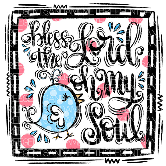 BLESS THE LORD OH MY SOUL PNG DESIGN