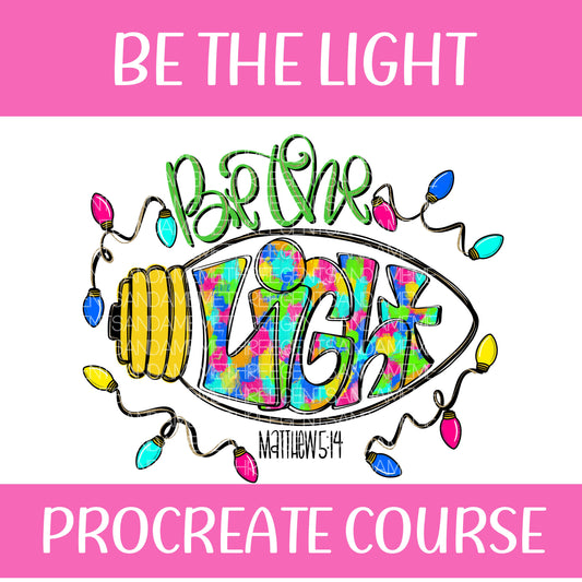 BE THE LIGHT PROCREATE COURSE