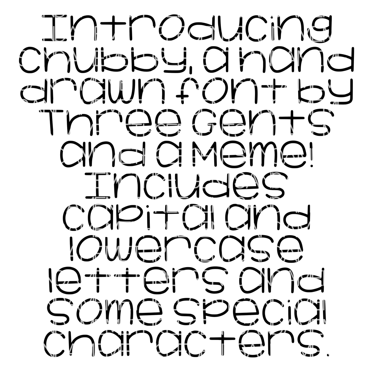 CHUBBY FONT