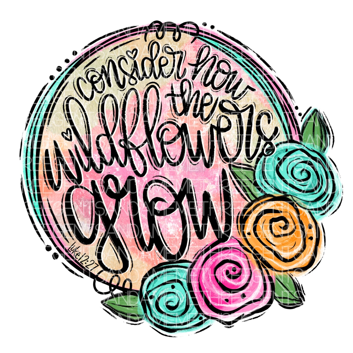 CONSIDER HOW THE WILDFLOWERS GROW PNG DESIGN