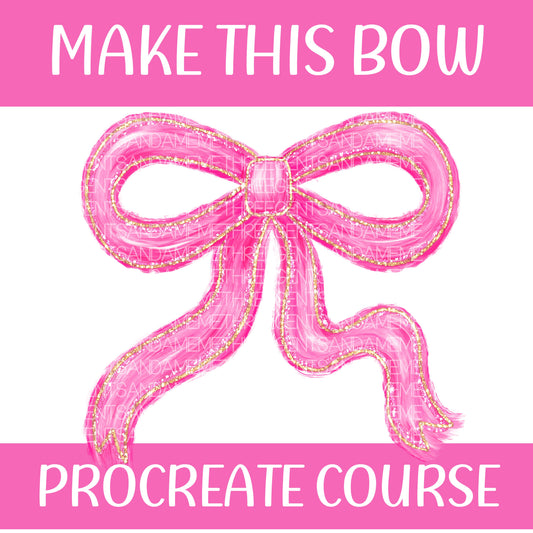 MAKE THIS BOW PROCREATE COURSE