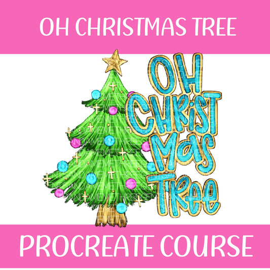 OH CHRISTMAS TREE PROCREATE COURSE