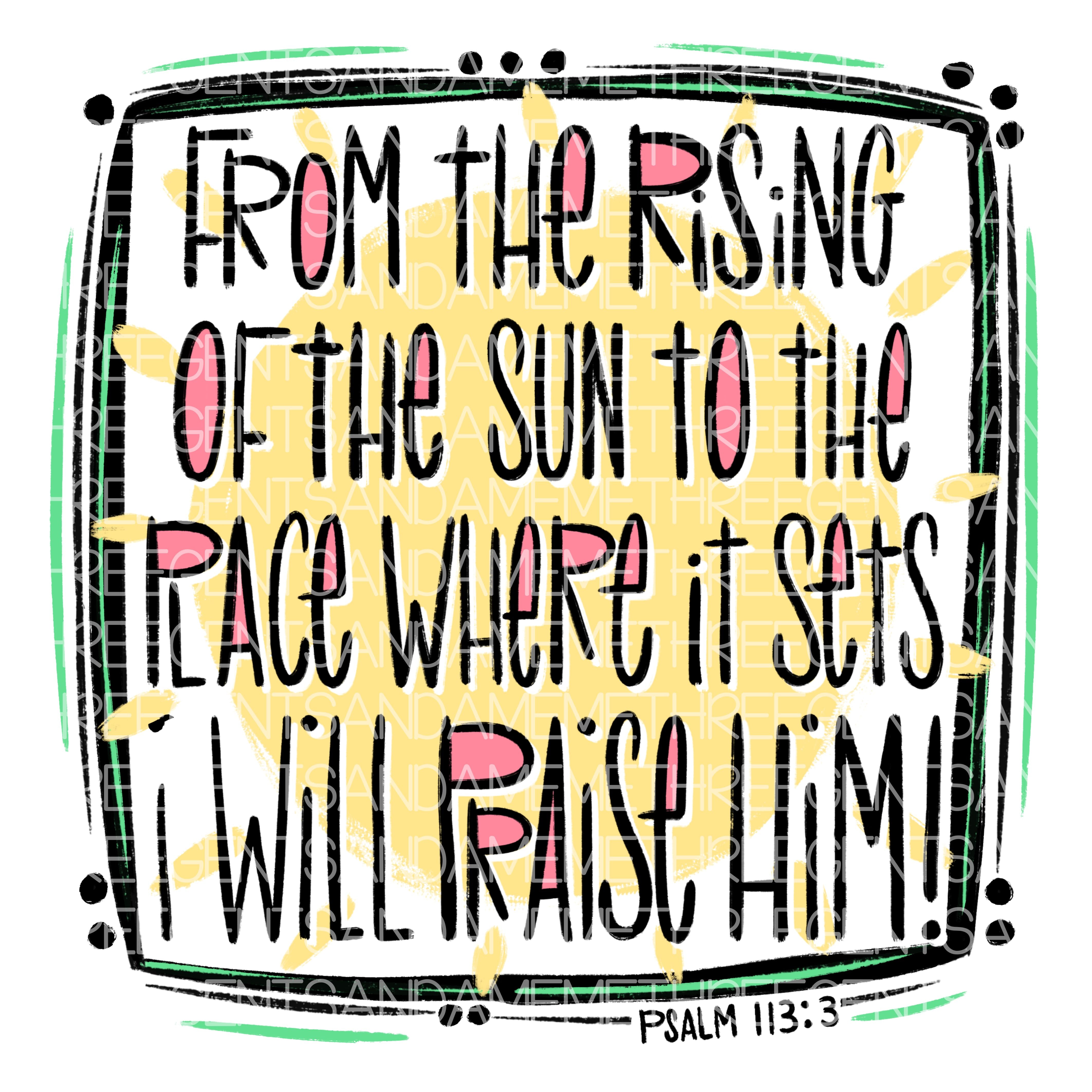 PSALM 113: 3 PNG DESIGN – threegentsandameme