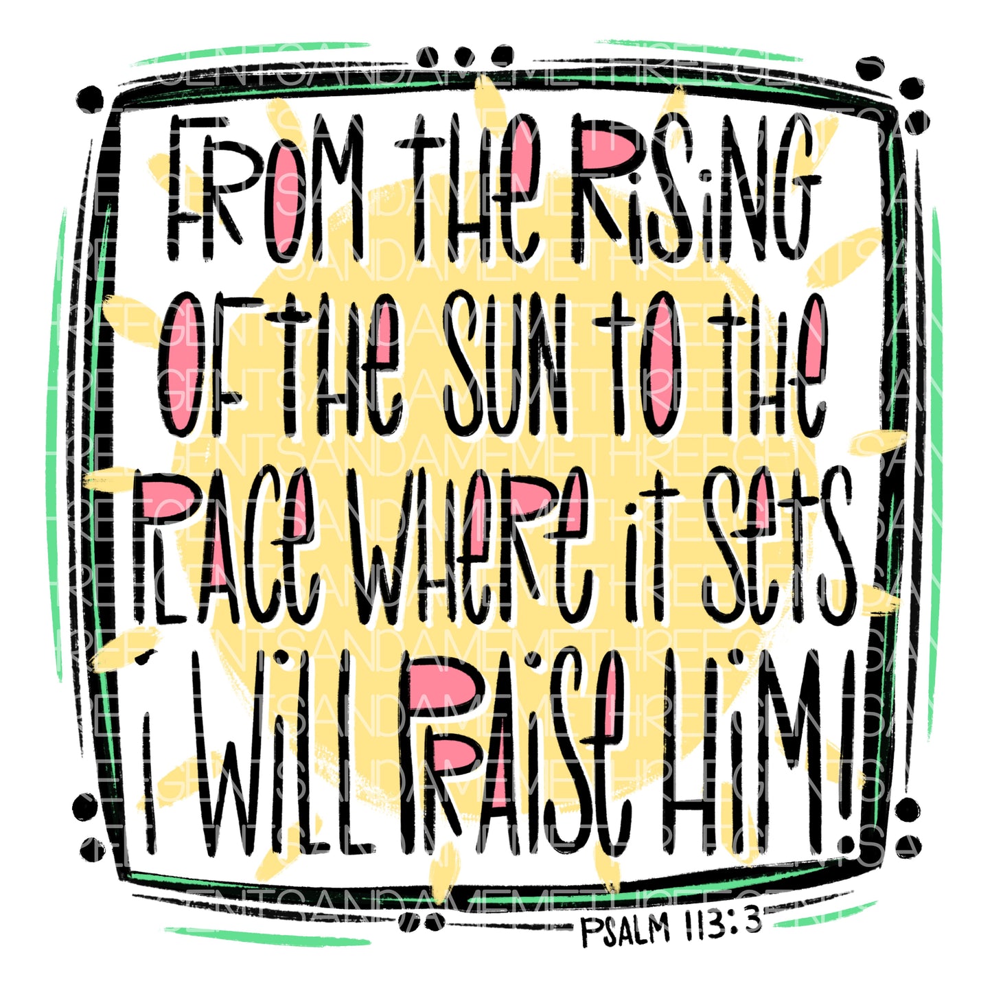 PSALM 113: 3 PNG DESIGN