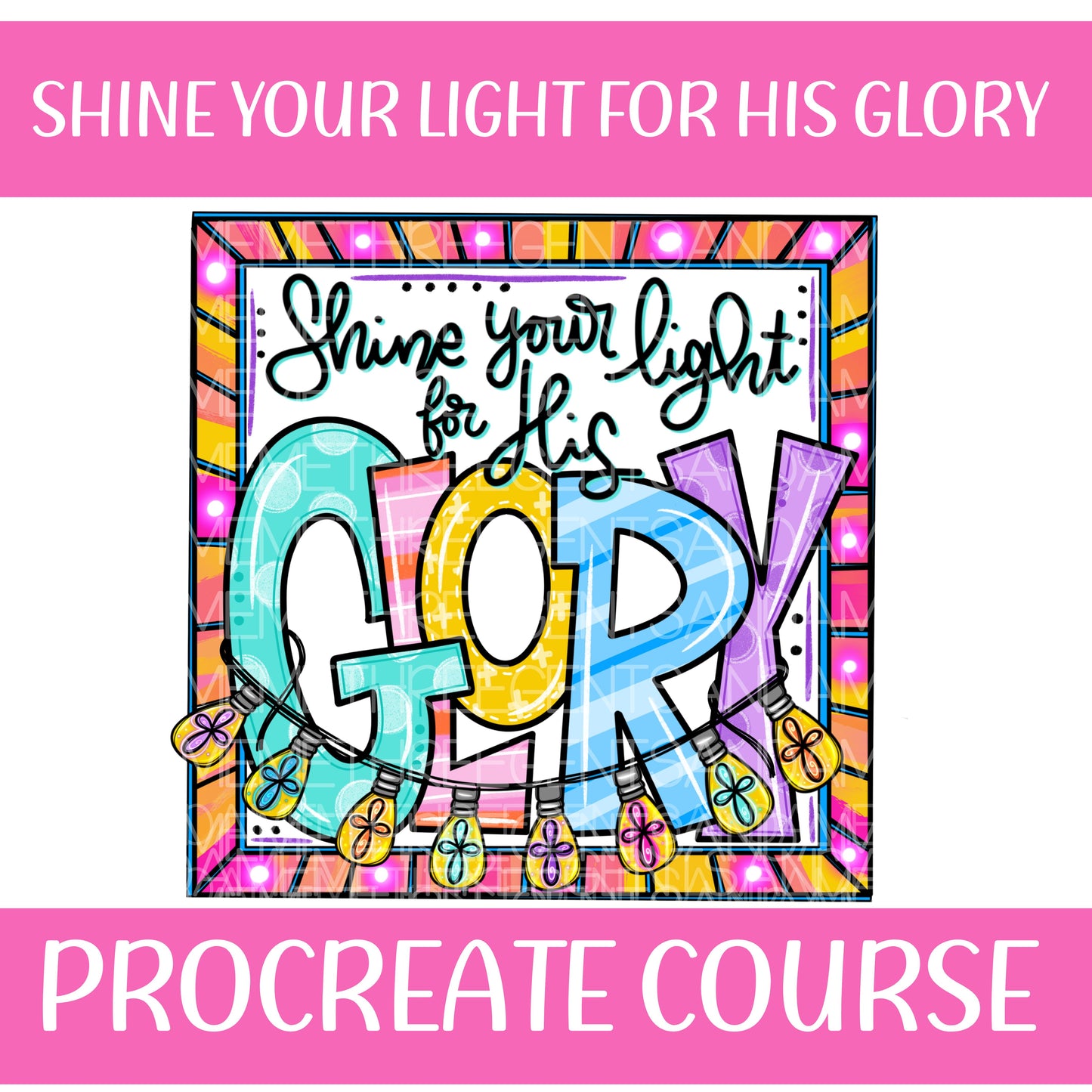 SHINE YOUR LIGHT FOR HIS GLORY PROCREATE COURSE
