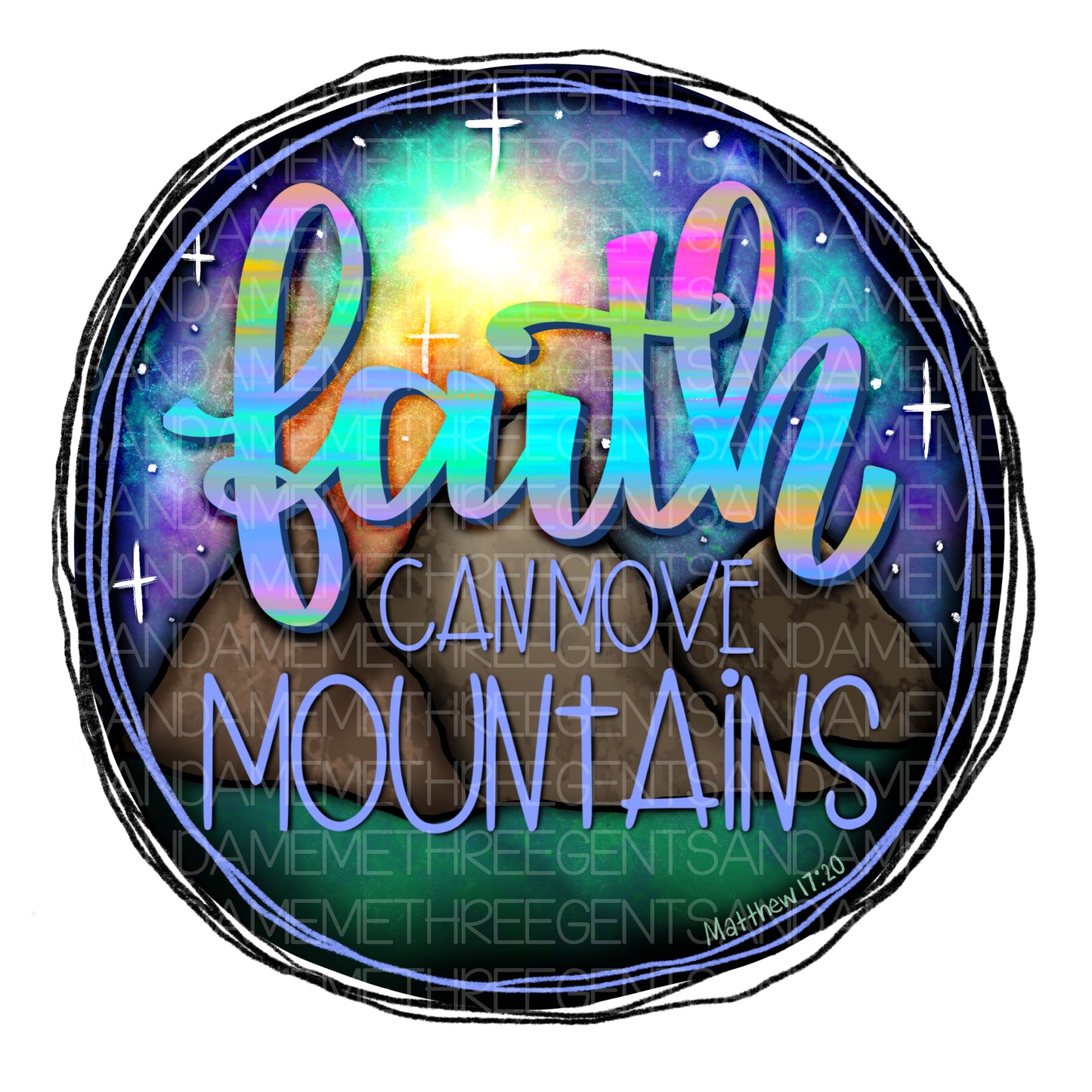 FAITH CAN MOVE MOUNTAINS PNG DESIGN