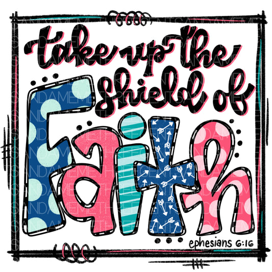 TAKE UP THE SHIELD OF FAITH PNG DESIGN